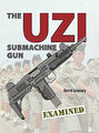 David Gaboury: The UZI SUBMACHINE GUN Examined (Schusswaffen-Referenz-Buch/Book)