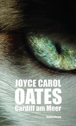 Cardiff am Meer | Joyce Carol Oates | 2021 | deutsch | Cardiff, by the Sea