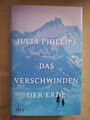 Julia Phillips: Das Verschwinden der Erde (Gebundene Ausgabe, 9783423282581)