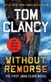 Without Remorse: 1 (John Clark Novel) by Clancy, Tom 0425143325 FREE Shipping