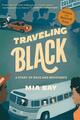 Traveling Black: A Story of Race and Resistance von Mia Bay (englisch) Taschenbuch B