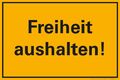 Freiheit aushalten! Schild Hinweisschild 30x20cm