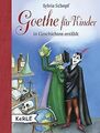 Goethe für Kinder: in Geschichten erzählt von Sylvi... | Buch | Zustand sehr gut