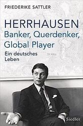 Friederike Sattler / Herrhausen: Banker, Querdenker, Global Player9783827500823