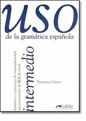 USO De La Gramatica Espanola: Nivel Intermedio by Viudez, Castro 8477111340