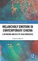 Melancholische Emotionen im zeitgenössischen Kino: Eine spinozianische Analyse von Filmerfahrungen