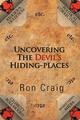 Uncovering the Devil's Hiding-Places Ron Craig Taschenbuch Paperback Englisch