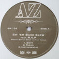 AZ - Sit  Em Back Slow / This Is What I Do / Game Of Life / NM / 12""