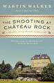 Die Schießerei am Chateau Rock: Ein Geheimnis der französischen Landschaft von Martin Walk