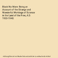 Black No More: Being an Account of the Strange and Wonderful Workings of Science