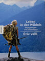 Buch, Eric Valli ,Leben in der Wildnis-Begegnungen mit Aussteigern