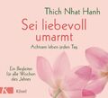 Sei liebevoll umarmt | Thich Nhat Hanh | Deutsch | Buch | 128 S. | 2019 | Kösel