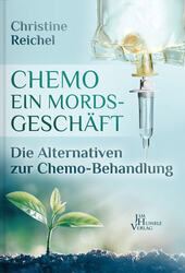 Chemo - ein Mordsgeschäft | Christine Reichel | 2018 | deutsch
