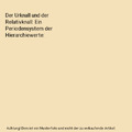 Der Urknall und der Relativknall: Ein Periodensystem der Hierarchiewerte, Dere, 