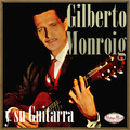 GILBERTO MONROIG iLatina CD #95 Nostalgia Bolero Tango Voz Y Guitarra Romántica