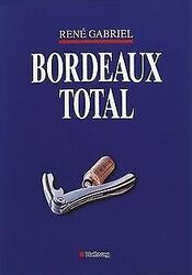 Bordeaux total (Klassische Weinregionen) von René Gabriel | Buch | Zustand gutGeld sparen & nachhaltig shoppen!