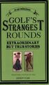 Golf's Strangest Rounds