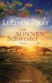 Die Sonnenschwester: Roman (Die sieben Schwestern, Band 6) von Riley, Lucinda