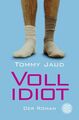 Vollidiot: Der Roman (Simon Peters, Band 1) Der Roman Jaud, Tommy: