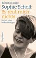 Sophie Scholl: Es reut mich nichts | Buch | 9783549100189