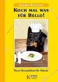 Koch mal was für Bello!: Neue Rezeptideen für Hunde... | Buch | Zustand sehr gut