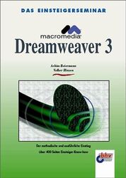 Das Einsteigerseminar Macromedia Dreamweaver 3. Der methodische und ausführliche
