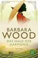 Das Haus der Harmonie von Barbara Wood (2022, Taschenbuch)
