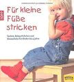 Für kleine Füße stricken: Socken, Babyschühchen und Haus... | Buch | Zustand gut