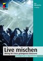 Live mischen, Mixing für Live-Sound, 3.A. 2022 +++ Neu & direkt vom Verlag +++