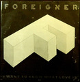 FOREIGNER   7"   I want to know what Love is  VG+/ VG+   1984   aus Ger