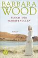 Der Fluch der Schriftrollen: Roman Wood, Barbara: