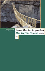 Die tiefen Flüsse José Maria Arguedas