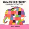 Elmar und die Farben, deutsch-französisch. Elmer et les couleurs | David McKee