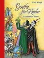 Goethe für Kinder: in Geschichten erzählt von Schop... | Buch | Zustand sehr gut
