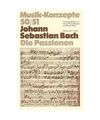 Johann Sebastian Bach: Die Passionen