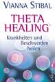 Theta Healing - Krankheiten und Beschwerden heilen Stibal, Vianna  Buch