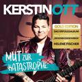 KERSTIN OTT - MUT ZUR KATASTROPHE (GOLD EDITION)   CD NEU