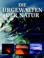 Die Urgewalten der Natur - Bildband, Hardcover, Lizenzausgabe