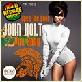 7" JOHN HOLT You Baby CV THE RONETTES / Open The Door TROJAN Reggae Made UK 1975