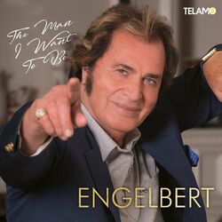 Engelbert Humperdinck - The Man I Want to Be CD NEU OVP