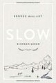 Slow. Einfach leben von McAlary, Brooke | Buch | Zustand gut