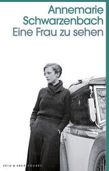 Eine Frau zu sehen | Annemarie Schwarzenbach | 2020 | deutsch