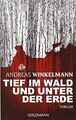 Tief im Wald und unter der Erde: Thriller von Winkelmann... | Buch | Zustand gut