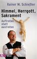 Himmel - Herrgott - Sakrament | Rainer M. Schießler | 2016 | deutsch