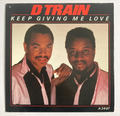 D TRAIN - KEEP GIVING ME LOVE  7" VINYL (EX)