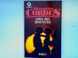 Spiel mit dem Feuer Cordes, Alexandra: