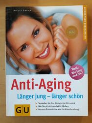 Anti-aging. Länger jung - länger schön. So drehen Sie Ihre biologische Uhr zurüc