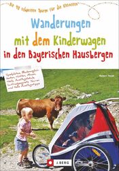 Wanderungen mit dem Kinderwagen Bayerische Hausberge | Robert Theml | Deutsch