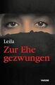 Leila - zur Ehe gezwungen von Leila, Cuny, Marie-Th... | Buch | Zustand sehr gut