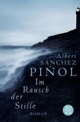 Im Rausch der Stille: Roman Roman Sanchez Piñol, Albert und Angelika Maa 1251133